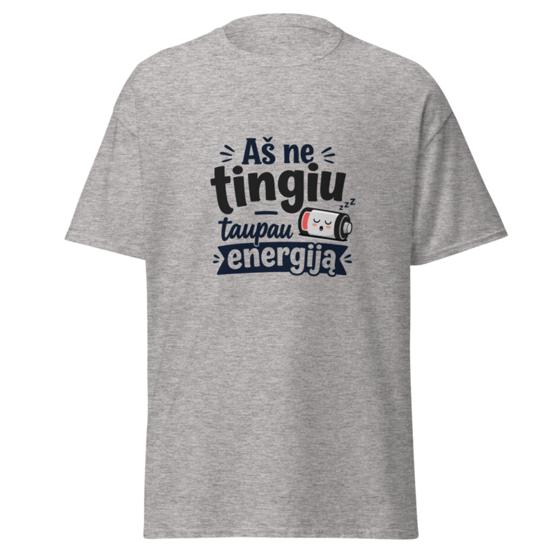 Aš ne tingiu, taupau energiją – Marškinėliai – Sport Grey