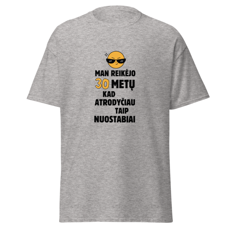 Man reikėjo 30 metų (šviesūs) – Marškinėliai – Sport Grey
