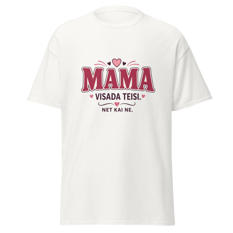 Mama visada teisi (net kai ne) – Marškinėliai – White