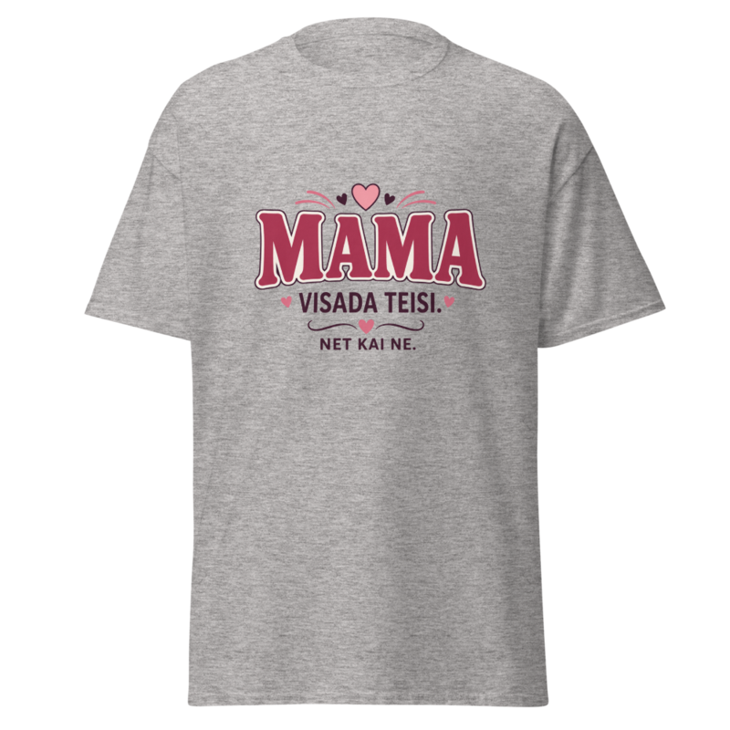 Mama visada teisi (net kai ne) – Marškinėliai – Sport Grey