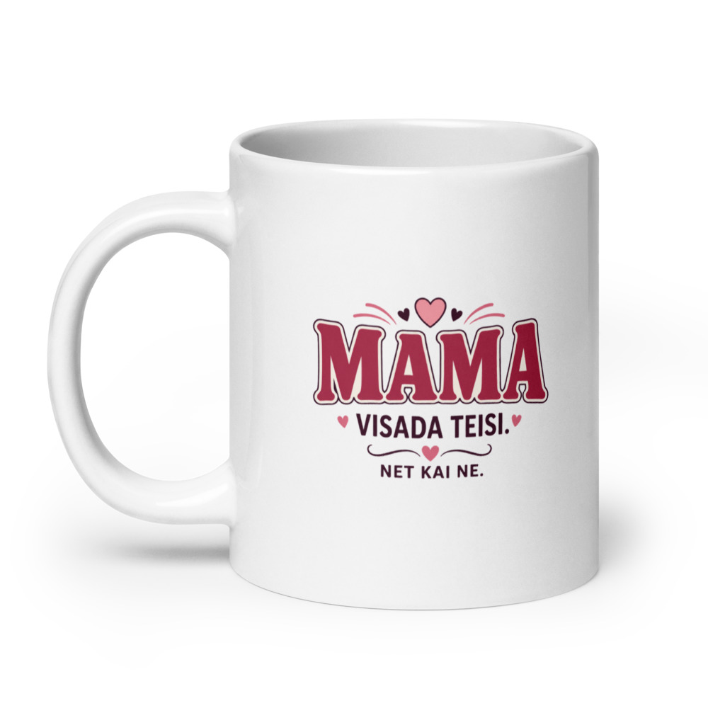 Mama visada teisi (net kai ne) – Puodelis