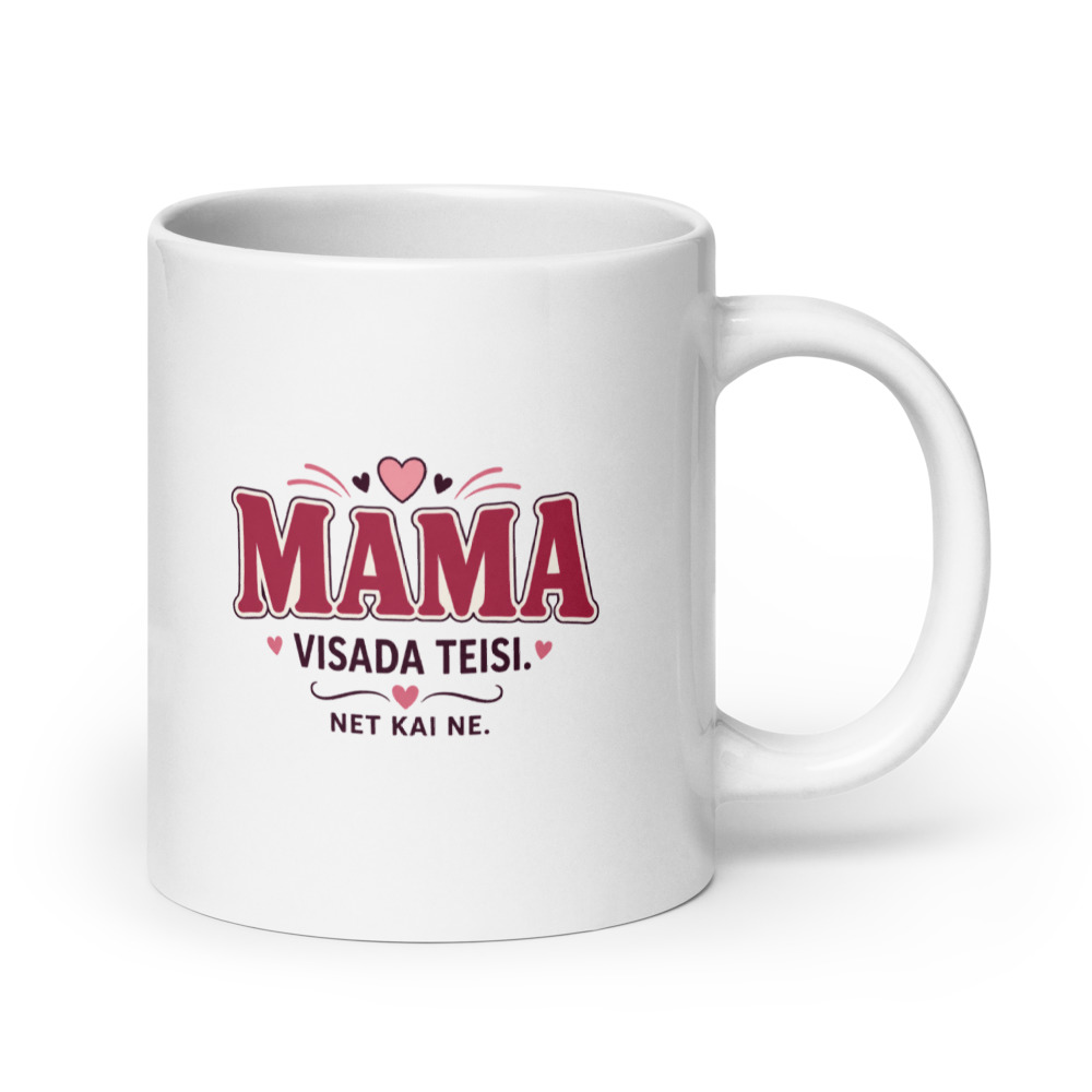 Mama visada teisi (net kai ne) – Puodelis
